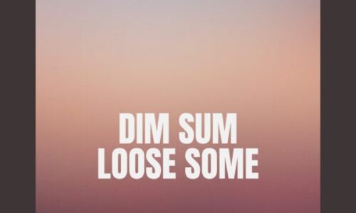 DIM SUM LOOSE SOME